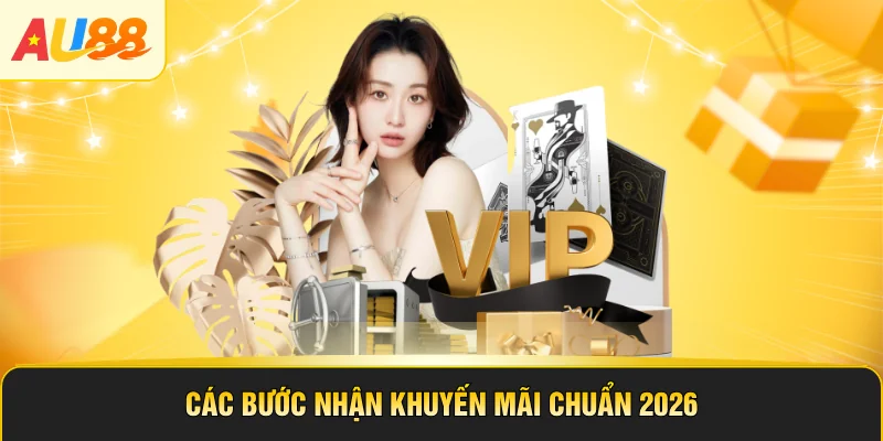 Các bước nhận khuyến mãi chuẩn 2026