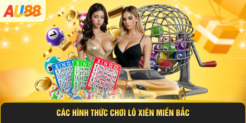 Các hình thức chơi lô xiên miền bắc