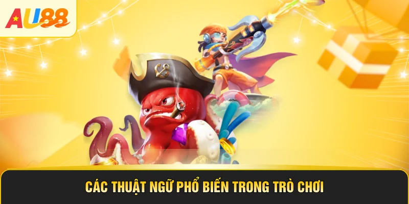 Các thuật ngữ phổ biến trong trò chơi