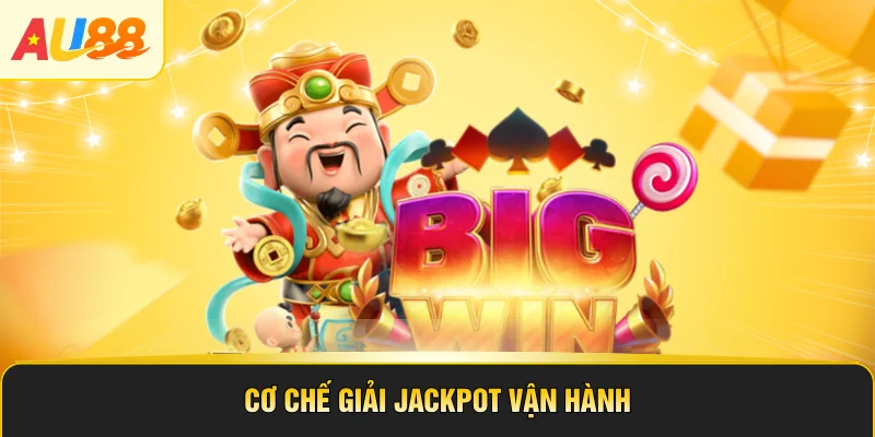 Cơ chế giải jackpot vận hành