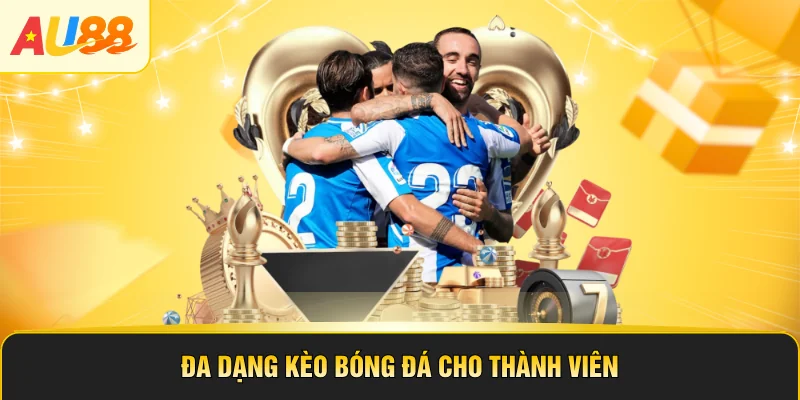 Đa dạng kèo bóng đá cho thành viên