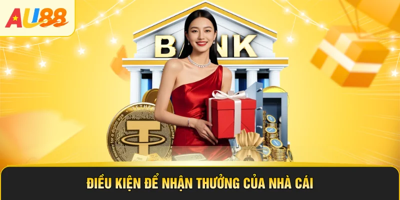 Điều kiện để nhận thưởng của nhà cái