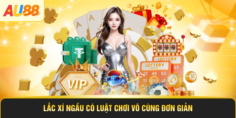 Lắc xí ngầu có luật chơi vô cùng đơn giản