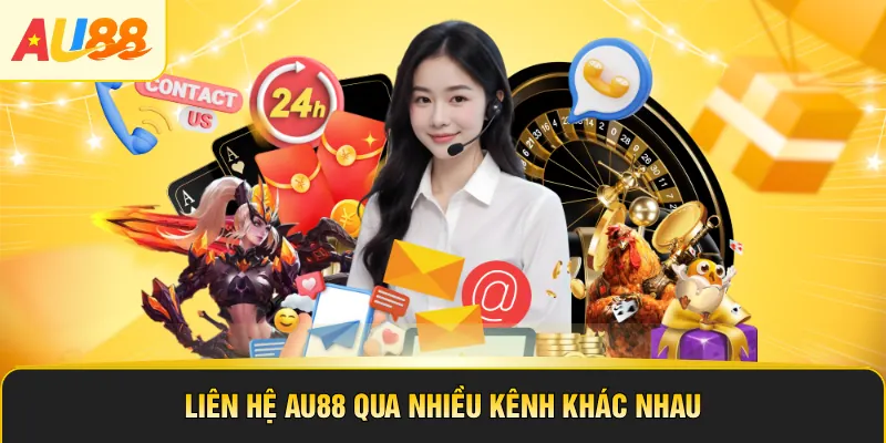 Liên hệ AU88 qua nhiều kênh khác nhau