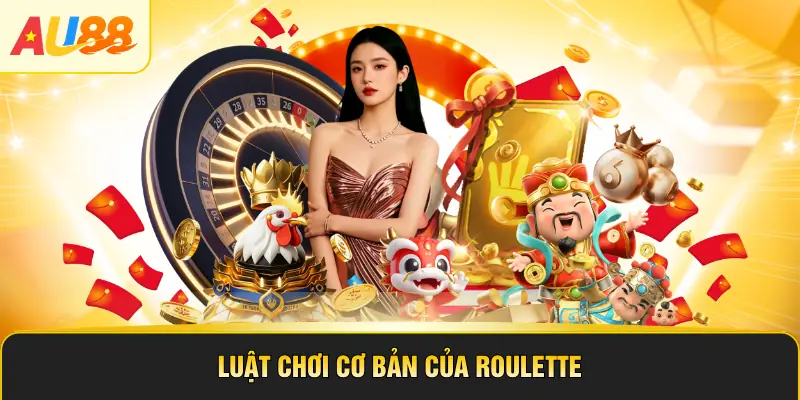 Luật chơi cơ bản của Roulette