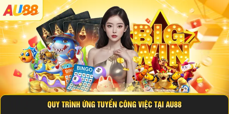 Quy trình ứng tuyển công việc tại AU88